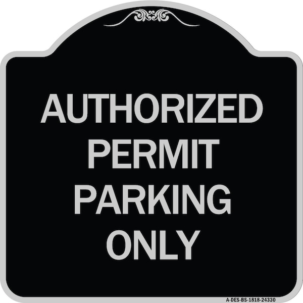 Authorized Permit Parking Only Heavy-Gauge Aluminum Architectural Sign, 18" x 18", BS-1818-24330